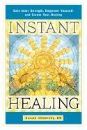 Instant Healing - Shumsky Susan G.