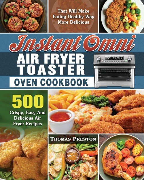 Instant Omni Air Fryer Toaster Oven Cookbook Preston Thomas Książka