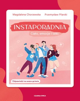 Instaporadnia. Ciało, emocje i seks - Magdalena Chorzewska, Pilarski Przemysław