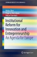 Institutional Reform for Enhanced Innovation and Entrepreneurship - Elert Niklas, Henrekson Magnus, Stenkula Mikael