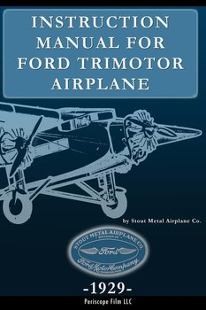 Instruction Manual for Ford Trimotor Airplane - Aircraft Co. Stout Metal