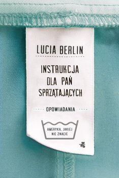 Instrukcja dla pań sprzątających. Opowiadania - Berlin Lucia