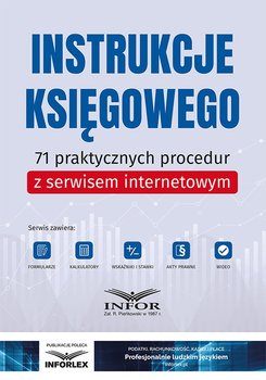 Instrukcje księgowego. 71 praktycznych procedur z serwisem internetowym - Opracowanie zbiorowe