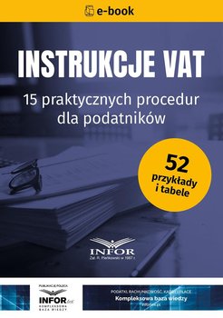 Instrukcje VAT. 15 praktycznych procedur dla podatników - Opracowanie zbiorowe