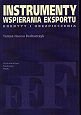 Instrumenty Wspierania Eksportu. Kredyty i Ubezpieczenia Bednarczyk Teresa Hanna