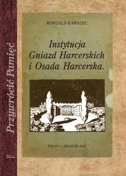 Instytucja gniazd harcerskich i osada harcerska - Kawalec Romuald