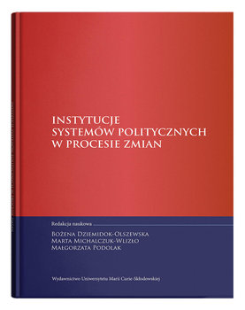 Instytucje systemów politycznych w procesie zmian - Opracowanie zbiorowe
