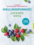 Insulinooporność. Leczenie dietą - Stolińska-Fiedorowicz Hanna