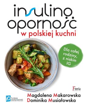 Insulinooporność w polskiej kuchni - Makarowska Magdalena, Musiałowska Dominika