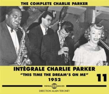 Integrale Charlie Parker "This Time The Dream's On Me" (1952) - Parker Charlie