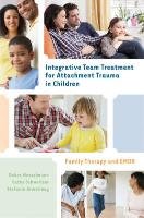 Integrative Team Treatment for Attachment Trauma in Children: Family Therapy and EMDR - Wesselmann Debra, Schweitzer Cathy, Armstrong Stefanie