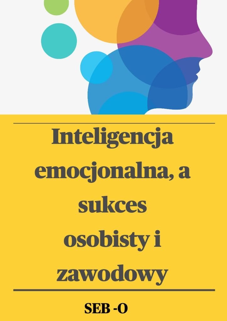 Inteligencja Emocjonalna A Sukces Osobisty I Zawodowy - Seb O. | Ebook ...