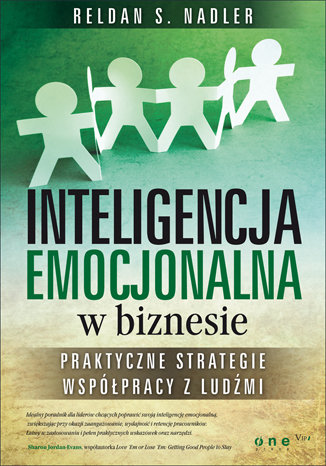 Inteligencja Emocjonalna W Biznesie. Praktyczne Strategie Współpracy Z ...