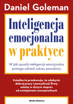 Inteligencja emocjonalna w praktyce Goleman Daniel