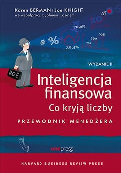 Inteligencja finansowa. Co kryją liczby. Przewodnik menedżera - Knight Joe, Berman Karen, Case John