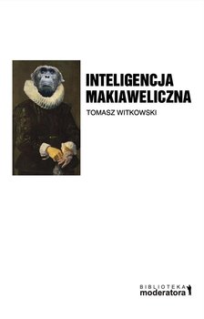 Inteligencja makiaweliczna - Witkowski Tomasz