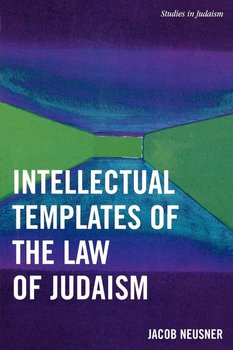 Intellectual Templates of the Law of Judaism - Neusner Jacob
