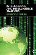 Intelligence and Intelligence Analysis - Walsh Patrick F.