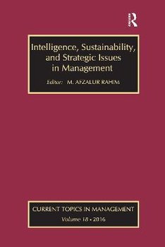 Intelligence, Sustainability, and Strategic Issues in Management: Current Topics in Management - M. Afzalur Rahim