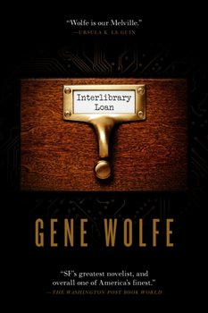 Interlibrary Loan - Wolfe Gene