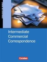 Intermediate Commercial Correspondence. Schülerbuch - Clarke David, Wessels Dieter