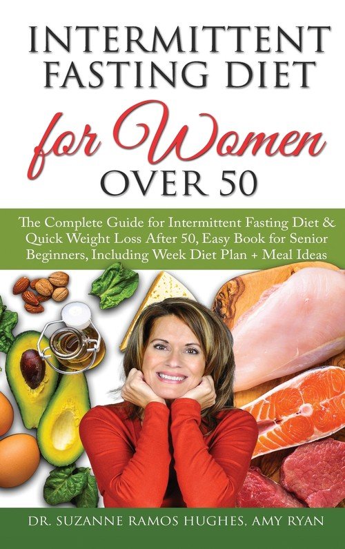 Intermittent Fasting Diet for Women Over 50 - Suzanne Ramos Hughes ...