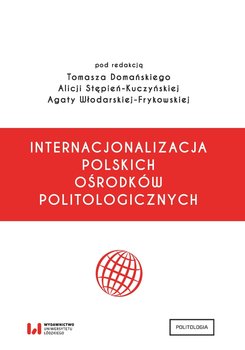 Internacjonalizacja polskich ośrodków politologicznych - Opracowanie zbiorowe