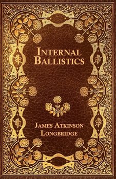 Internal Ballistics - Longbridge James Atkinson