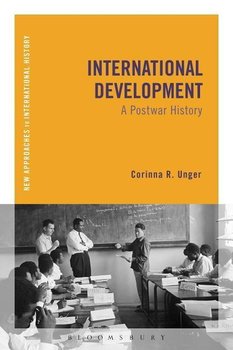 International Development: A Postwar History - Corinna R. Unger