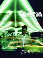 International Magic Live At The O2 Noel Gallagher's High Flying Birds