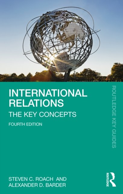 International Relations: The Key Concepts - Taylor & Francis Ltd ...