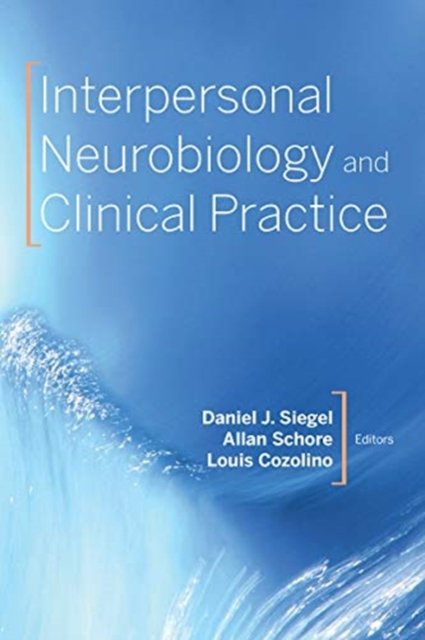 Interpersonal Neurobiology And Clinical Practice - Opracowanie Zbiorowe ...