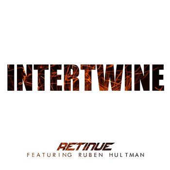 Intertwine - Retinue feat. Ruben Hultman
