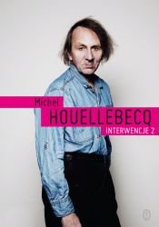Interwencje 2 - Houellebecq Michel
