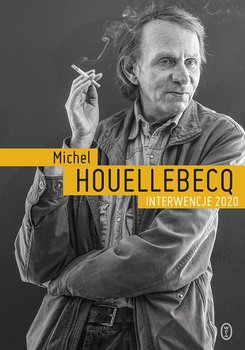 Interwencje 2020 - Houellebecq Michel