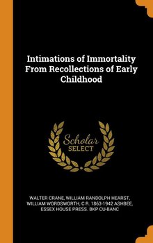 Intimations of Immortality From Recollections of Early Childhood - Crane Walter