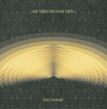 Into Forever - Eat Lights Become Lights