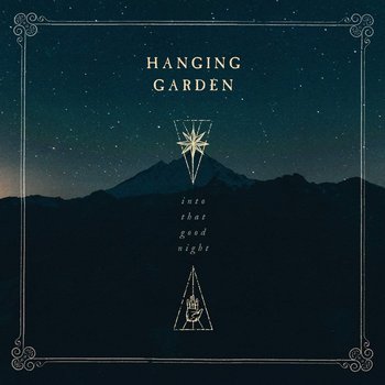 Into That Good Night - Hanging Garden