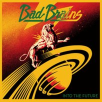 Into The Future Bad Brains