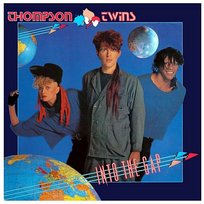 Into the Gap Thompson Twins