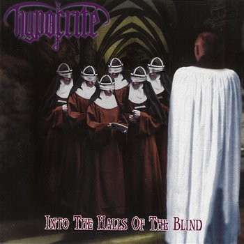 Into The Halls Of The Blind - Hypocrite