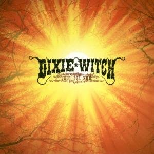Into the Sun + 1 - Dixie Witch