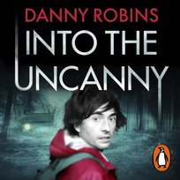 Into the Uncanny - audiobook Robins Danny