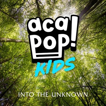 Into the Unknown - Acapop! KIDS