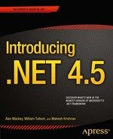 Introducing .NET 4.5 - Mackey Alex, Stewart Tulloch William, Krishnan Mahesh