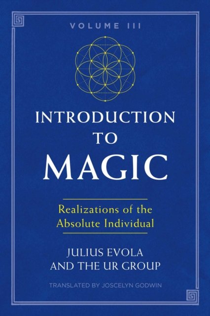 Introduction to Magic. Volume III: Realizations of the Absolute ...