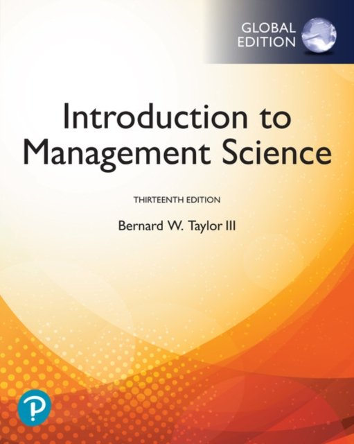 Introduction To Management Science, Global Edition - Bernard W. Taylor ...