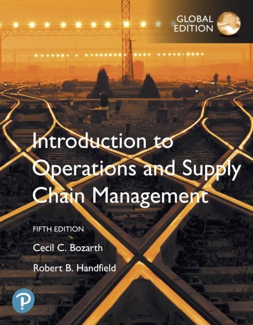 Introduction to Operations and Supply Chain Management, Global Edition ...