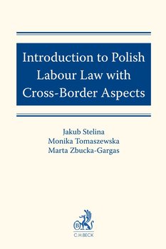 Introduction to Polish Labour Law with Cross-Border Aspects - Stelina Jakub, Tomaszewska Monika, Zbucka-Gargas Marta
