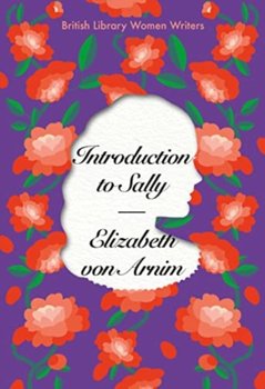 Introduction to Sally - Elizabeth von Arnim